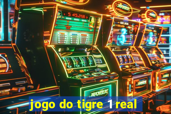 jogo do tigre 1 real